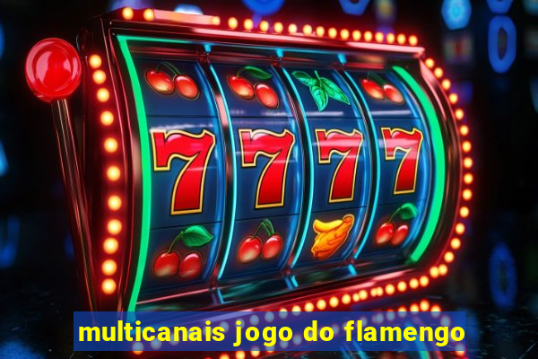 multicanais jogo do flamengo